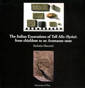 Imagen del vendedor de The Italian Excavations of Tell Afis (Syria): from chiefdom to an Aramaean state. a la venta por FIRENZELIBRI SRL