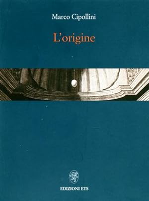 Seller image for L'origine. Poemetto. for sale by FIRENZELIBRI SRL