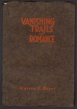 Immagine del venditore per Vanishing Trails of Raomance: Legendary and Historical Tales and Events Gleaned Along Moccasin-Winged Trails of Aztec and Indian and the Blazed Trails of Explorer and Pioneer Settler in Enchanting Colorado venduto da Clausen Books, RMABA