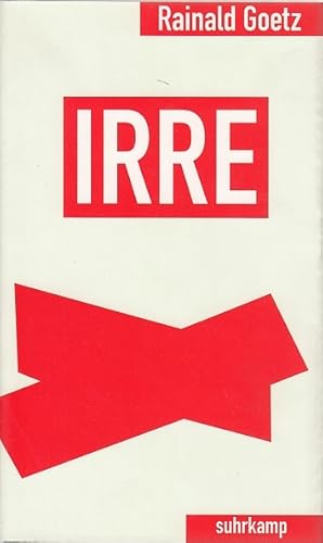 Image du vendeur pour Irre : Roman / Rainald Goetz; Literatur heute mis en vente par Licus Media