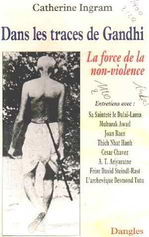 Dans les traces de Gandhi (La force de la non-violence)