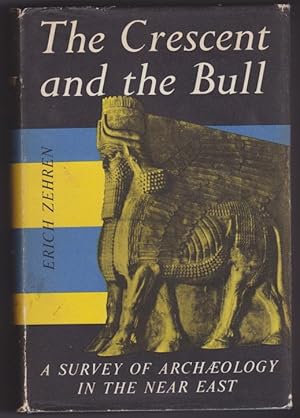 Seller image for The Crescent and the Bull: A Survey of Archaeology in the Near East for sale by Lazy Letters Books