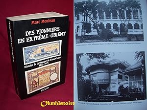 Des pionniers en Extrême-Orient - Histoire de la Banque de l'Indochine 1875-1975