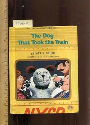 Seller image for The Dog That Took the Train : Follett Beginning to Read Books [Pictorial Children's Reader, Learning to Read, Skill building] for sale by GREAT PACIFIC BOOKS