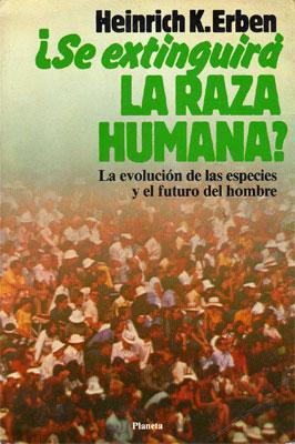 ¿Se Extinguirá la Raza Humana? La Evolución de las Especies y el Futuro del Hombre