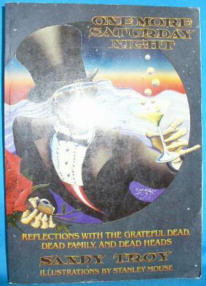 Seller image for One More Saturday Night: Reflections with the Grateful Dead, Dead Family, and Dead Heads for sale by Alhambra Books