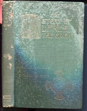 Seller image for The Story of Alfred The Great for sale by E Ridge Fine Books