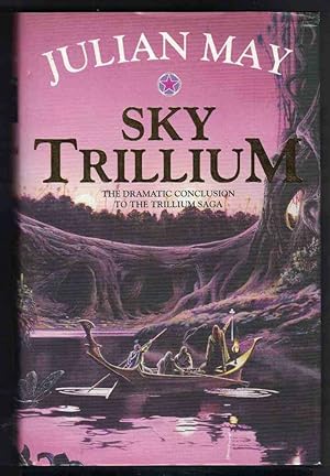 Seller image for SKY TRILLIUM the Dramatic Conclusion to the Trillium Saga for sale by M. & A. Simper Bookbinders & Booksellers