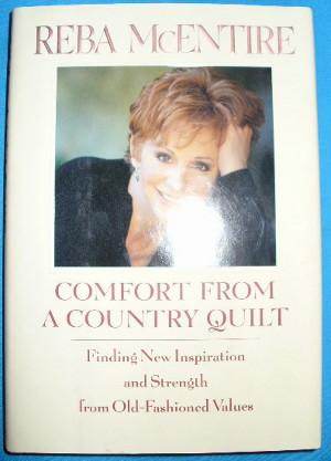 Comfort From A Country Quilt: Finding New Inspiration and Strength From Old-Fashioned Values