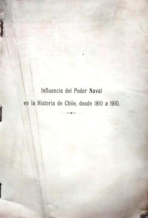Influencia del Poder Naval en la historia de Chile, desde 1810 a 1910