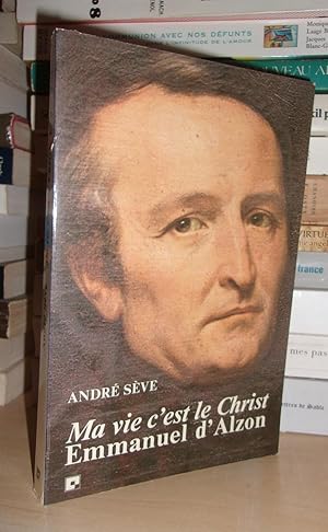Bild des Verkufers fr MA VIE C'EST LE CHRIST : Emmanuel d'Alzon, 1810-1880 zum Verkauf von Planet's books