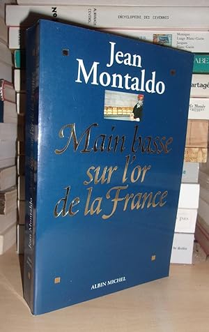 MAIN BASSE SUR L'OR DE LA FRANCE, 1993-1998 : Chronique D'un Scandale D'état où 12 Milliards De F...