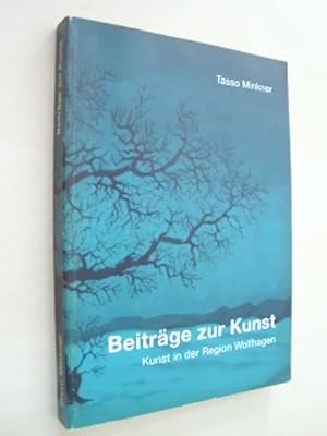 Bild des Verkufers fr Beitrge zur Kunst. Kunst in der Region Wolfhagen. Biographien - Analysen - Deutungen. zum Verkauf von Antiquariat Hamecher