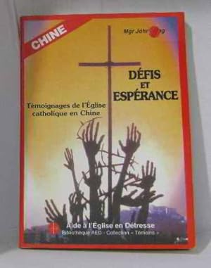 Défis et espérance : témoignages de l'Eglise catholique en Chine