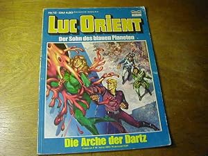 Bild des Verkufers fr LUC ORIENT Der Sohn des Blauen Planeten Nr. 12, Die Arche der Dartz zum Verkauf von Antiquariat Fuchseck