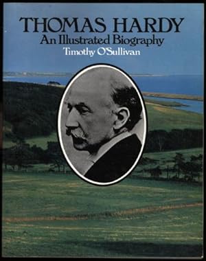 Image du vendeur pour Thomas Hardy; An Illustrated Biography mis en vente par Sapience Bookstore