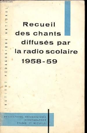 Bild des Verkufers fr RECUEIL DES CHANTS - DIFFUSES PAR LA RADICO SCOLAIRE 1958 -59 / PUBLICATIONS PEDAGOGIQUES (MONOGRAPHIES ETUDES ET RECUEILS). zum Verkauf von Le-Livre