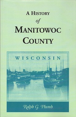 A History of Manitowoc County, [Wisconsin]