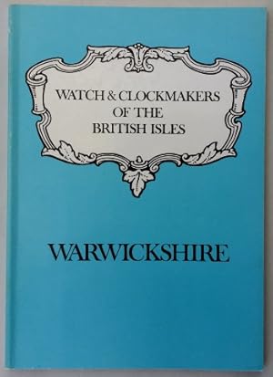 Watch & Clockmakers of Warwickshire (1436 - 1900)