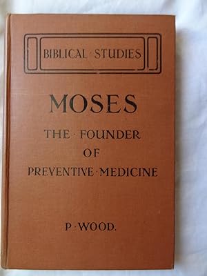 MOSES THE FOUNDER OF PREVENTIVE MEDICINE