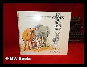 Seller image for Le Choix Du Roi Des Rois, Texte De Christopher Gregorowski, Illustre Par Caroline Browne. for sale by MW Books Ltd.
