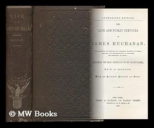 Image du vendeur pour The Life and Public Services of James Buchanan mis en vente par MW Books Ltd.