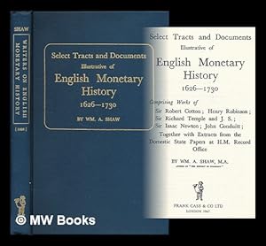 Imagen del vendedor de Select Tracts and Documents Illustrative of English Monetary History 1626-1730, Comprising Works of Sir Robert Cotton; Henry Robinson; Sir Richard Temple and J. S. ; Sir Isaac Newton. a la venta por MW Books Ltd.