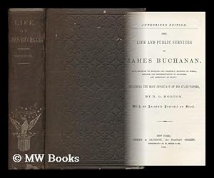 Image du vendeur pour The Life and Public Services of James Buchanan mis en vente par MW Books