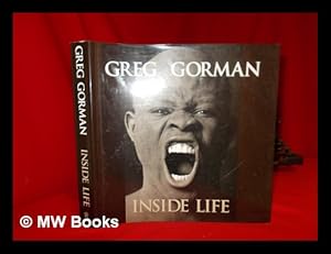Image du vendeur pour Greg Gorman - Inside Life - [From Images of Rock Concerts and Anti-Vietnam Demonstrations of the Turbulent Late 1960s to Today's Most Recognizable Faces from the Motion Picture and Music Worlds.] mis en vente par MW Books