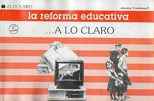 Imagen del vendedor de LA REFORMA EDUCATIVA. A LO CLARO. 2 ed. a la venta por angeles sancha libros