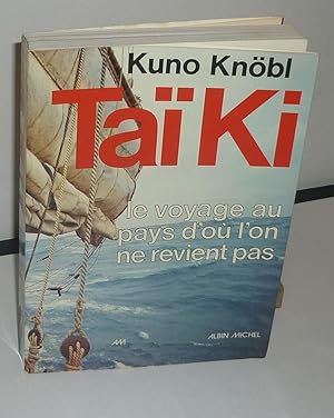 Taï Ki. Le voyage au pays d'où l'on ne revient pas, avec la collaboration d'Arno Dennig - Traduit...