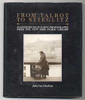 Seller image for From Talbot to Stieglitz: Masterpieces of Early Photography from the New York Public Library for sale by Between the Covers-Rare Books, Inc. ABAA