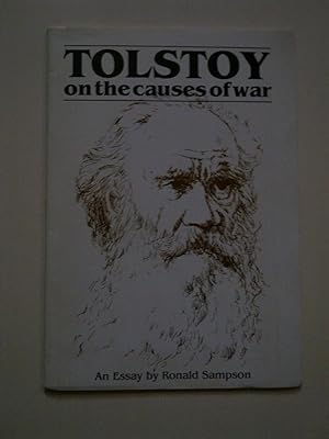 Tolstoy On The Causes Of War - An Essay