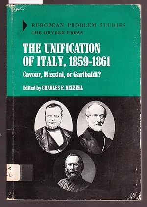 Bild des Verkufers fr The Unification of Italy - 1859-1861 Cavour, Mazzini, or Garibaldi ? zum Verkauf von Laura Books