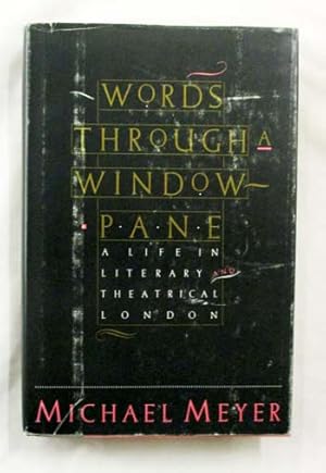 Bild des Verkufers fr Words Through A Window Pane: A Life in Literary and Theatrical London zum Verkauf von Adelaide Booksellers