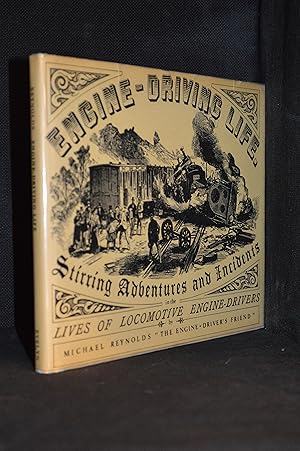 Imagen del vendedor de Engine-Driving Life. Stirring Adventures and Incidents in the Lives of Locomotive Engine-Drivers a la venta por Burton Lysecki Books, ABAC/ILAB