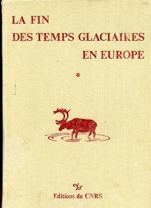 La Fin Des Temps Glaciaires En Europe. Chronostratigraphie et ecologie des cultures du Paleolithi...