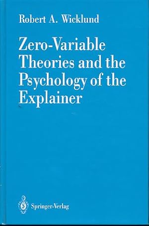 Immagine del venditore per Zero-variable theories and the psychology of the explainer. venduto da Fundus-Online GbR Borkert Schwarz Zerfa