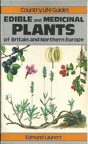 EDIBLE AND MEDICINAL PLANTS OF BRITAIN AND NORTHERN EUROPE