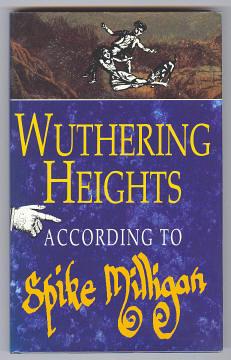 Seller image for WUTHERING HEIGHTS according to Spike Milligan for sale by A Book for all Reasons, PBFA & ibooknet