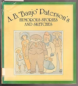 Bild des Verkufers fr A. B. Banjo Paterson's Humorous Stories and Sketches zum Verkauf von Laura Books