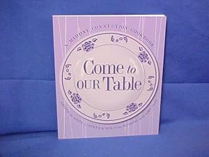 Seller image for Come to Our Table: A Midday Connection Cookbook for sale by Gene The Book Peddler