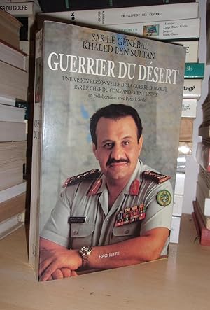 GUERRIER DU DESERT : Une Vision Personnelle De La Guerre Du Golfe Par Le Chef Du Commandement Uni...