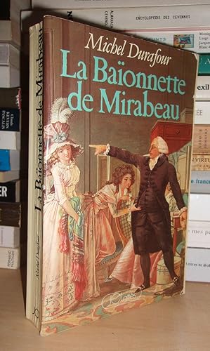 Image du vendeur pour LA BAIONNETTE DE MIRABEAU mis en vente par Planet's books