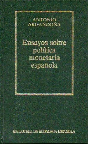 Imagen del vendedor de ENSAYOS SOBRE POLTICA MONETARIA ESPAOLA. a la venta por angeles sancha libros