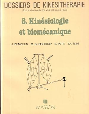 Seller image for DOSSIERS DE KINESITHERAPIE-8/KINESIOLOGIE ET BIOMECANIQUE for sale by Librairie l'Aspidistra