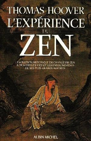 L'Expérience du Zen : L'Évolution historique du Chan et du Zen à travers les vies et les enseigne...