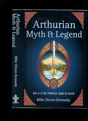 Arthurian Myth and Legend: An A-Z of People and Places