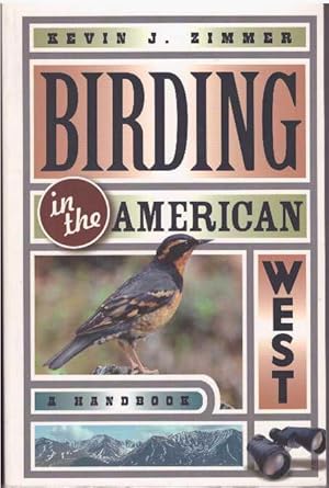 BIRDING IN THE AMERICAN WEST; A Handbook