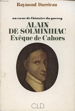 Image du vendeur pour ALAIN DE SOLMINIHAC EVEQUE DE CAHORS mis en vente par Le-Livre